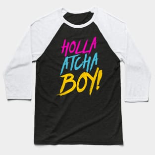 Holla Atcha Boy - Nasty Typography Baseball T-Shirt